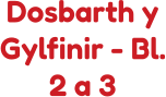 Dosbarth y Gylfinir - Bl. 2 a 3